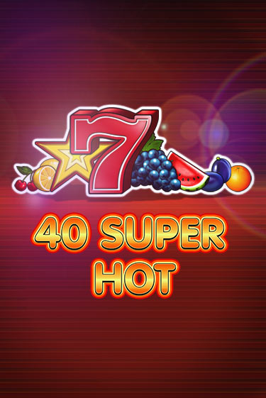 40 Super Hot от  демо версия | VAVADA без регистрации