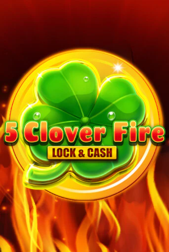 5 Clover Fire Lock & Cash от  демо версия | VAVADA без регистрации