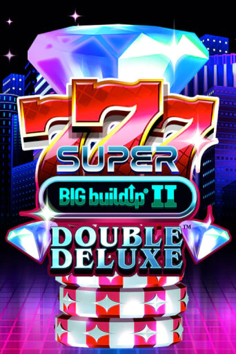777 Super BIG BuildUp II Double Deluxe от  демо версия | VAVADA без регистрации