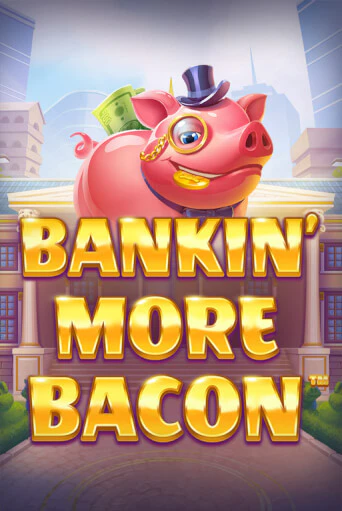 Bankin’ More Bacon от  демо версия | VAVADA без регистрации
