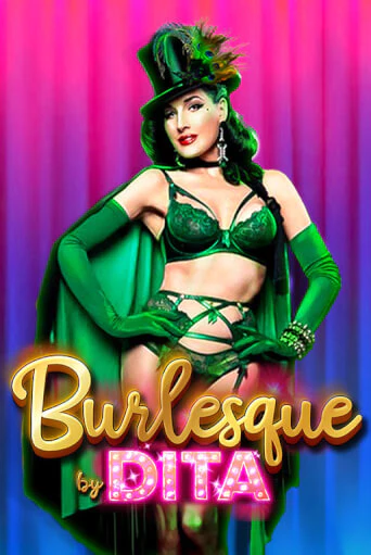 Burlesque by Dita от  демо версия | VAVADA без регистрации