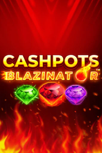 Cashpots Blazinator от  демо версия | VAVADA без регистрации