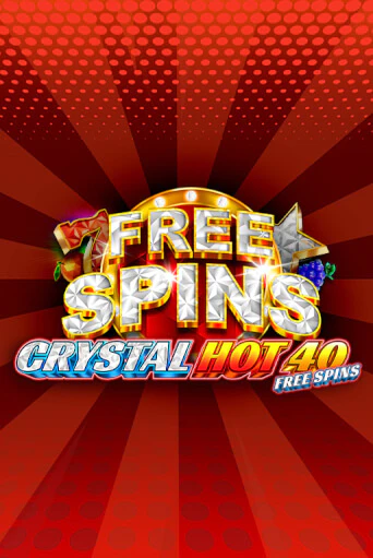 Crystal Hot 40 Free Spins от  демо версия | VAVADA без регистрации