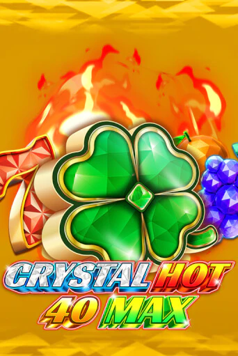 Crystal Hot 40 Max от  демо версия | VAVADA без регистрации