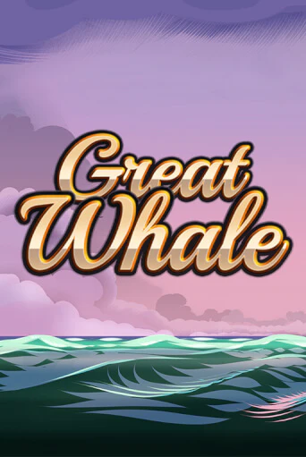 Great Whale   от  демо версия | VAVADA без регистрации