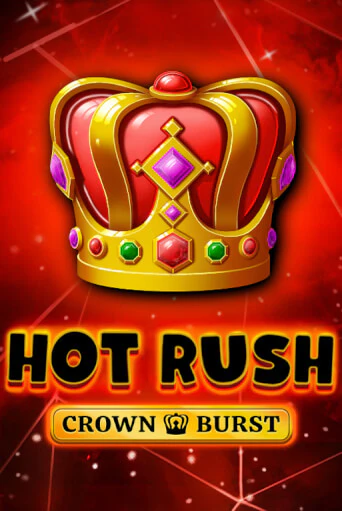 HOT RUSH: Crown Burst от  демо версия | VAVADA без регистрации