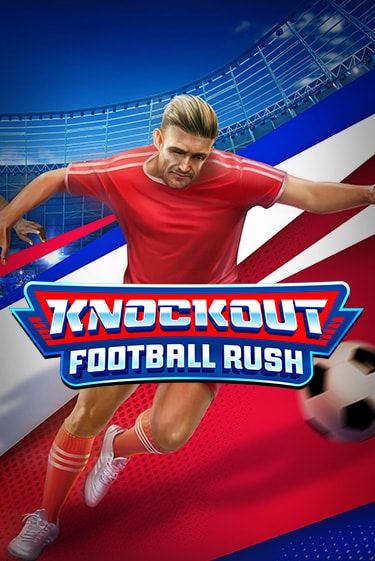 Knockout Football Rush от  демо версия | VAVADA без регистрации