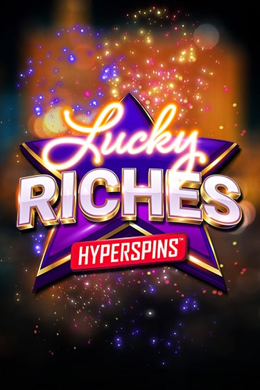 Lucky Riches: Hyperspins от  демо версия | VAVADA без регистрации